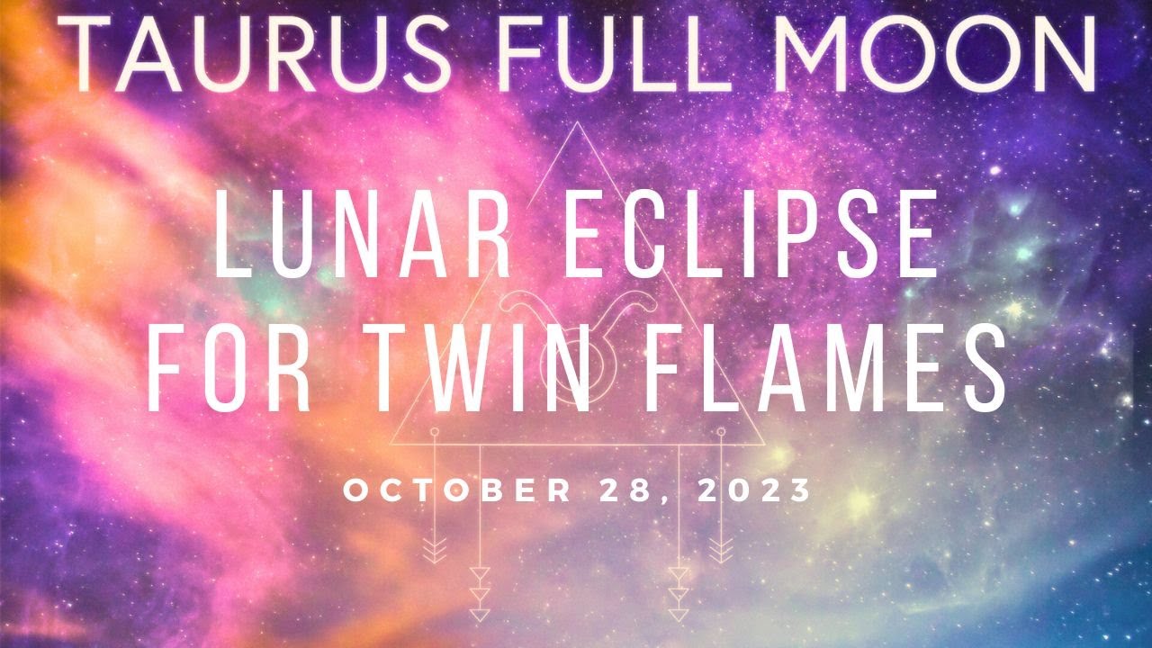 Taurus Full Moon Eclipse for Twin Flames: Reclaiming your power - YouTube
