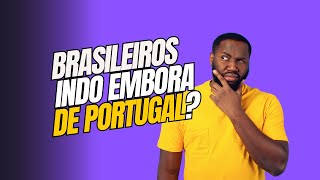 Brasileiros estão indo embora de Portugal?