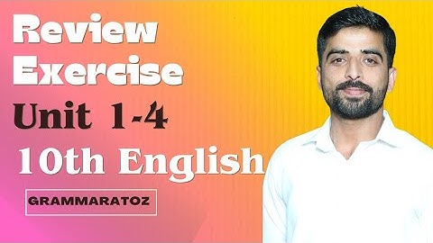 English Class 10 Unit 1-4 Review Exercise