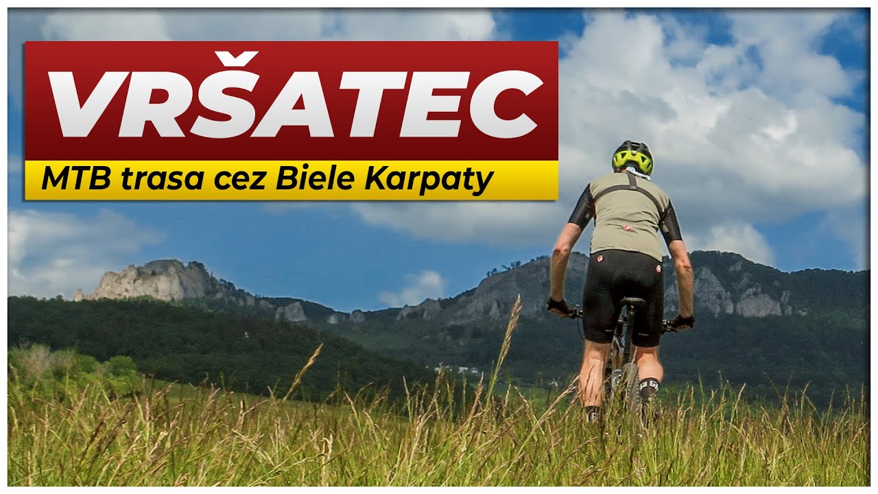 BIELY VRCH A VRŠATEC: Dokonalá MTB trasa cez Biele Karpaty