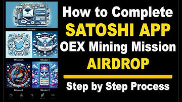 How to Complete SATOSHI APP OEX Mining Airdrop Mission