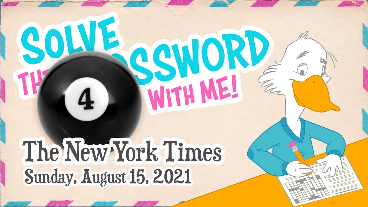 Solve With Me: The New York Times Crossword – Sunday, August 15, 2021