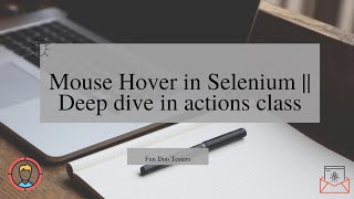 Selenium Webdriver Java  || Mouse Hover in Selenium || Deep dive in actions class