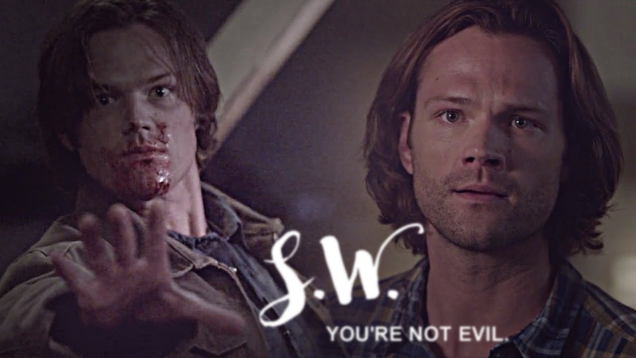 sam winchester || you're not evil.
