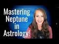 Mastering NEPTUNE in ASTROLOGY!