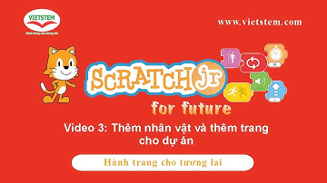 Lập Trình Với Scratch JR: Bài 3 _ Thêm Nhân Vật Và Bối Cảnh Trong Một Dự Án