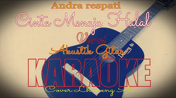 CINTA MENUJU HALAL(karaoke akustik)andra respati