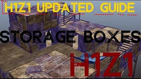H1Z1 Updated Guide: How To Make Storage Containers