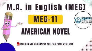 MEG -11 American Novel । M.A. in English (MEG) । IGNOU SOLVED ASSIGNMENT AVAILABLE । 9971218860 ।
