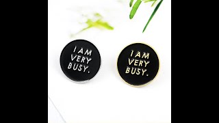 Creativity Letter Enamel Pins I Am Very Busy Badge Buttons Brooch Denim Shirt Lapel pins Outside