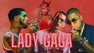 LADY GAGA - ANUEL X ÑENGO FLOW X ELE A EL DOMINIO