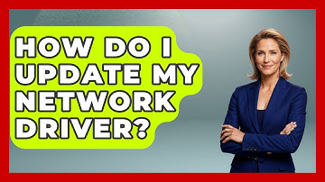 How Do I Update My Network Driver? - Your Computer Companion