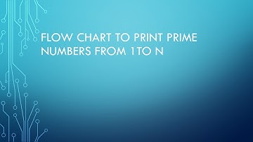 Flow chart - to identify Primes in the given series of numbers 1 to n