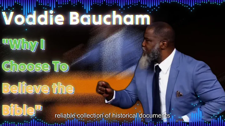 "WHY I CHOOSE TO BELIEVE THE BIBLE" - VODDIE BAUCHAM | Biblical and Intellectual Reasons