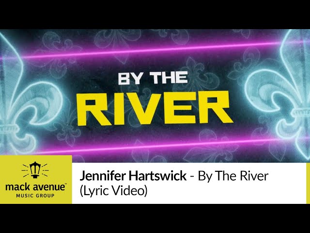JENNIFER HARTSWICK - By The River