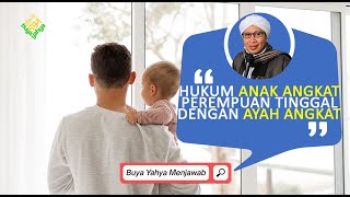 Hukum Anak Angkat Perempuan Tinggal dengan Ayah Angkat | Buya Yahya Menjawab