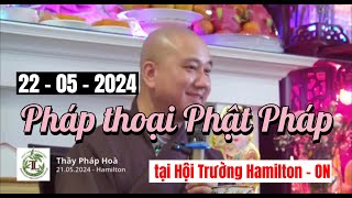 Pháp thoại  và Vấn đáp Phật Pháp - Thầy  Pháp Hòa  tại Hội Trường Hamilton - ON - 22 - 05 - 2024