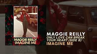 Maggie Reilly - Only Love Can Break Your Heart (Side B)