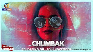 Chumbak | Official Trailer | Satrangii | Releasing On : 03rd November | Exclusively On Atrangii App