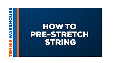 How To Pre-Stretch Tennis String