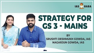 Strategy for GS-3 Mains | UPSC Civil Services | By Srushti Deshmukh IAS | Nagarjun Gowda IAS