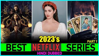 Top 7 Best NETFLIX SERIES Of 2023 In Hindi (Part 1) | New Released Netflix Series In 2023