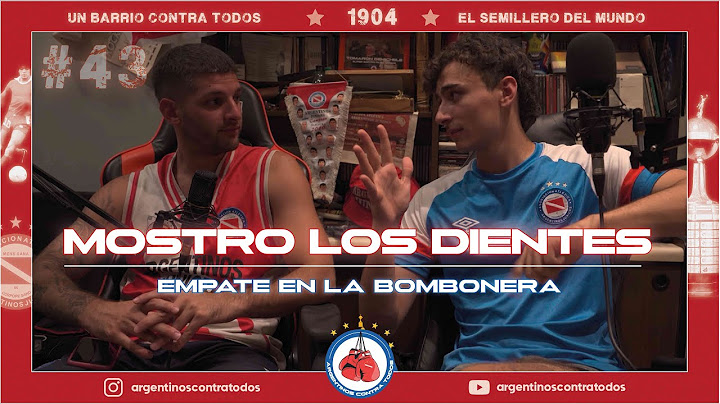 #43 - MOSTRÓ LOS DIENTES: empate en la Bombonera | #ArgentinosContraTodos |