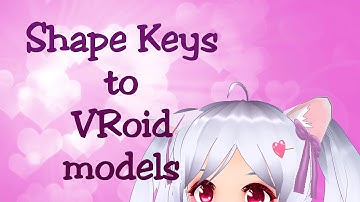 How to Add shape keys to VRoid models in Blender