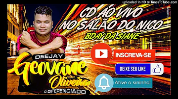 CD AO VIVO DJ GEOVANE OLIVEIRA O DIFERENCIADO NO SALÃO DO NICO BDAY DA SIANE 29-10-22