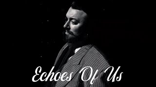 Download Lagu Sam Smith — Echoes Of Us (Official Lyrics Video) MP3