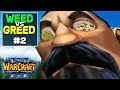 Warcraft 3 - Weed vs Greed #2