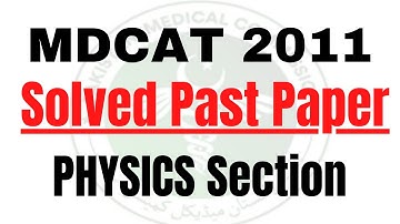 MDCAT 2011 Solved MCQs - Part Physics| MDCAT Past MCQs | MDCAT Physics MCQS | Muhammad Wahhab Mirza