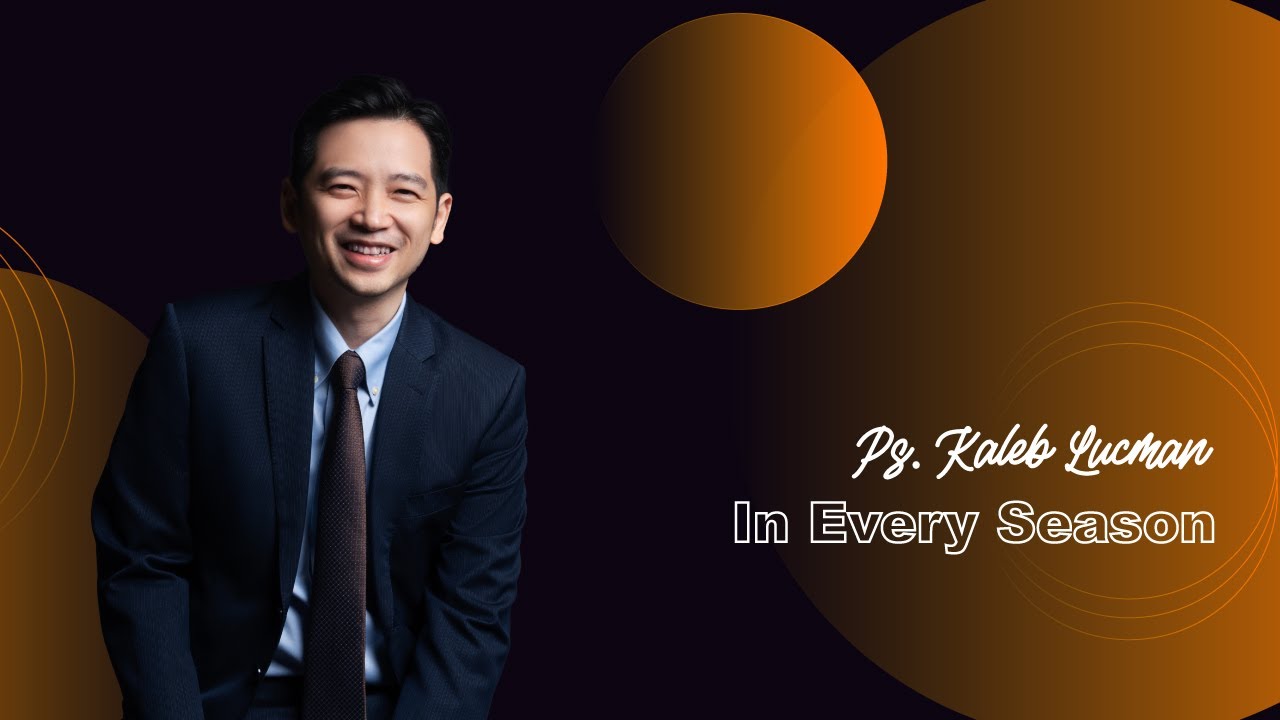 In Every Season - Ps. Kaleb Lucman (JPCC UR Service 27 November 2022)