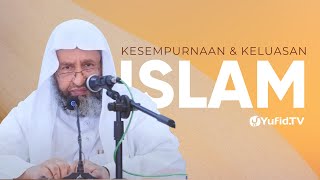 Beginilah Kesempurnaan dan Keluasan Islam - Syaikh Prof. Dr. Ibrahim Bin Amir Ar-Ruhaili