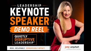 Leadership Keynote Speaker Demo | Quietly Disruptive Leadership™ | Jody Urquhart