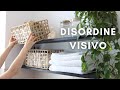 7 modi per ridurre il disordine visivo | Minimalismo