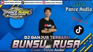 Pance Audio || Dj Bunsu Rusa Versi Remix Ganjur Organ Tunggal Full Band