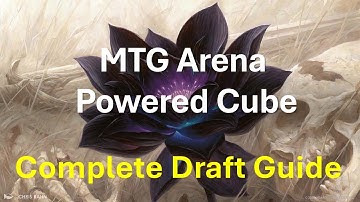 COMPLETE DRAFT GUIDE - MTG Arena Powered Cube