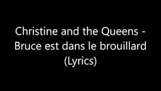 Christine and the Queens - Bruce est dans le brouillard (Lyrics)