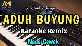 ADUH BUYUNG KARAOKE REMIX NADA CEWEK - MANIS MANJA - AZURA MUSIK COVER