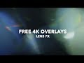 Free 4k Overlays Lens Effects!