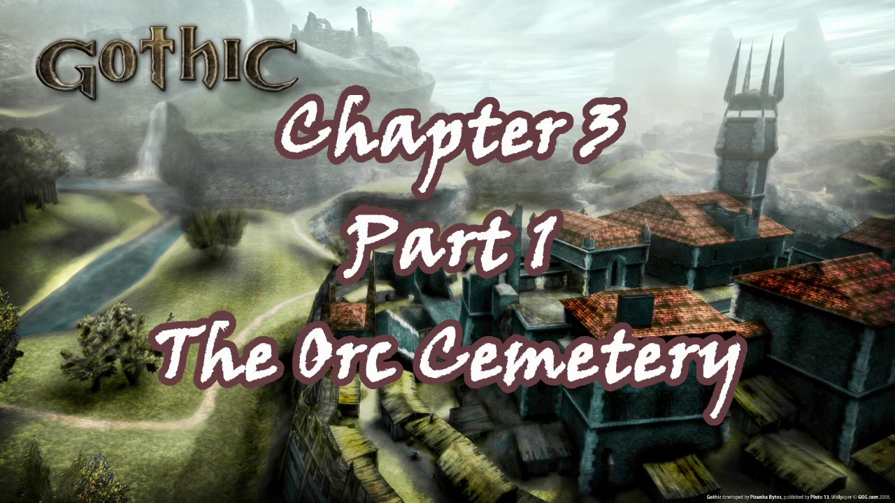 Gothic Walkthrough Chapter 3 Part 1 The Orc Cemetery YouTube gothic-walkthrough-chapter-3-part-1-the-orc-cemetery-youtube