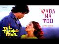 Wada Na Tod (Official Lyric Video) | Lata Mangeshkar | Kumar Gaurav,Rati Agnihotri | Dil Tujhko Diya