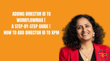 Adding Director ID to WorkflowMax | A Step-by-Step Guide | how to add director ID to XPM