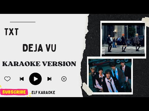 Txt - Deja Vu Karaoke Version