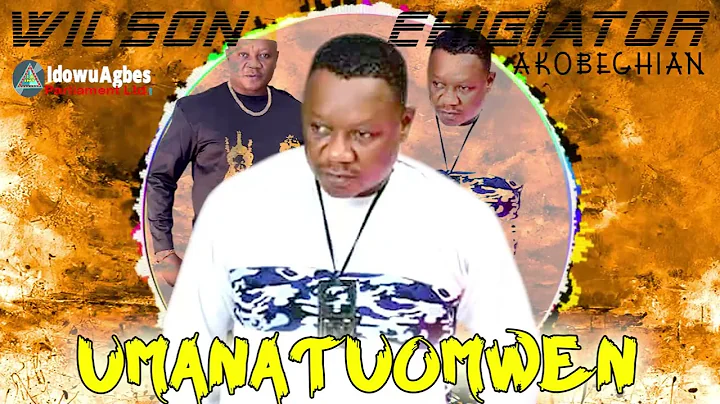 WILSON EHIGIATOR AKOBEGHIAN - UMANATUOMWEN [FULL T...