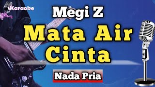 MATA AIR CINTA - MEGI Z [ KARAOKE NADA PRIA ]