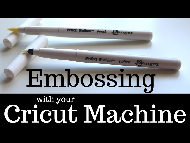 🌼🌸🖊Ink embossing with Cricut Explore - Perfect Medium Ranger