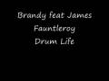 Brandy feat james fauntleroy drum life