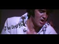 Elvis presley  ive lost you  las vegas 1970  new edit 4k